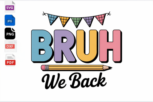 Bruh We Back SVG Back to School Teacher
