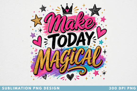Make Today Magical T-shirt Design