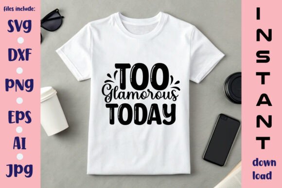 Too Glamorous Today SVG Design: Elevating Creativity in the Digital Age
